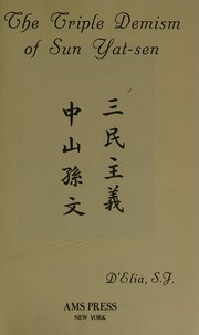 The triple demism of Sun Yat-sen / Translated from the Chinese, annotated and appraised by Paschal M. d'Elia. With introd. and index.