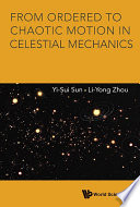 From ordered to chaotic motion in celestial mechanics /