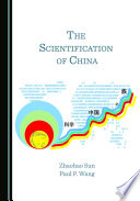 The scientification of China / Zhaohao Sun and Paul P Wang.