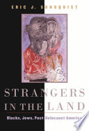 Strangers in the land : Blacks, Jews, post-Holocaust America / Eric J. Sundquist.