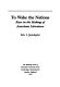 To wake the nations : race in the making of American literature / Eric J. Sundquist.