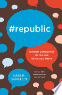 #Republic : divided democracy in the age of social media /