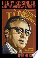 Henry Kissinger and the American century / Jeremi Suri.