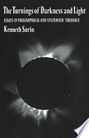 The turnings of darkness and light : essays in philosophical and systematic theology / Kenneth Surin.