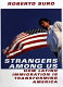 Strangers among us : How Latino immigration is transforming America / Roberto Suro.