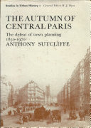 The autumn in central Paris : the defeat of town planning, 1850-1970 /