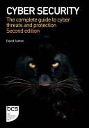 Cyber Security: The complete guide to cyber threats and protection.