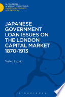 Japanese government loan issues on the London capital market 1870-1913 /