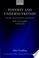 Poverty and undernutrition : theory, measurement, and policy : a study prepared for the World Institute for Development Economics Research of the United Nations University (UNU/WIDER) /