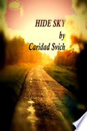 Hide sky / by Caridad Svich.