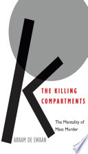 Killing compartments : the mentality of mass murder / Abram de Swaan.