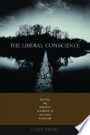 The liberal conscience : politics and principle in a world of religious pluralism /