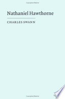 Nathaniel Hawthorne, tradition and revolution / Charles Swann.