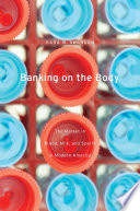 Banking on the body : the market in blood, milk, and sperm in modern America /