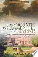 From Socrates to Summerhill and beyond : towards a philosophy of education for personal responsibility /