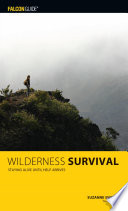 Wilderness survival : staying alive until help arrives /