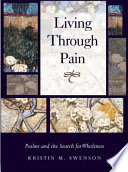 Living through pain : Psalms and the search for wholeness /