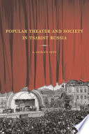 Popular theater and society in Tsarist Russia /