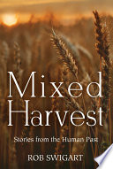 Mixed harvest : stories from the human past /