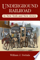 Underground railroad in New Jersey and New York /