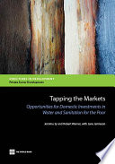 Tapping the markets : opportunities for domestic investments in water and sanitation for the poor /