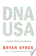 DNA USA : a genetic portrait of America / Bryan Sykes.