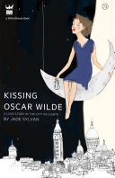 Kissing Oscar Wilde : a novel /