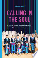 Calling in the soul : gender and the cycle of life in a Hmong village / Patricia V. Symonds ; with a new afterword by the author.