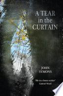 A Tear in the Curtain / John Symons.