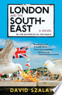 London and the south-east : a novel / David Szalay.
