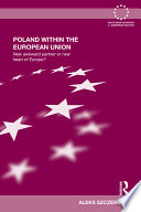 Poland within the European Union : new awkward partner or new heart of Europe? /