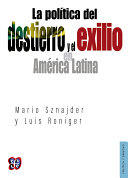 La politica del destierro y el exilio en America Latina /