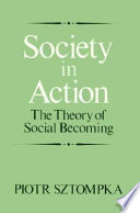Society in action : the theory of social becoming /
