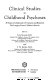 Clinical studies in childhood psychoses ; 25 years in collaborative treatment and research, the Langley Porter Children's Service /