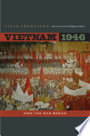 Vietnam 1946 : how the war began / Stein Tønnesson ; with a foreword by Philippe Devillers.