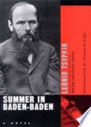 Summer in Baden-Baden : a novel / Leonid Tsypkin ; translated from the Russian by Roger and Angela Keys ; introduction by Susan Sontag.