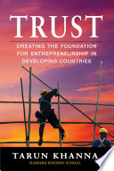 TRUST;CREATING THE FOUNDATION FOR ENTREPRENEURSHIP IN DEVELOPING COUNTRIES.
