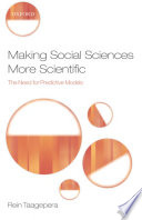 Making social sciences more scientific : the need for predictive models / Rein Taagepera.
