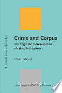 Crime and corpus : the linguistic representation of crime in the press / Ulrike Tabbert, University of Huddersfield.