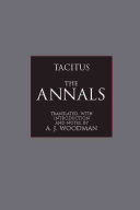 The annals / Tacitus ; translated, with introduction and notes, by A.J. Woodman.