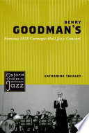 Benny Goodman's famous 1938 Carnegie Hall jazz concert / Catherine Tackley.