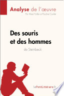 Des Souris et des Hommes de John Steinbeck (Analyse de L'oeuvre) : Comprendre la Litterature Avec LePetitLitteraire. fr / Mael Tailler, Pauline Coullet.