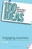 100 ideas for secondary teachers : engaging learners / Jon Tait.