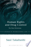 Human rights and drug control : the false dichotomy /