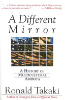 A different mirror : a history of multicultural America / Ronald Takaki.