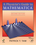 A physicist's guide to Mathematica / Patrick T. Tam.