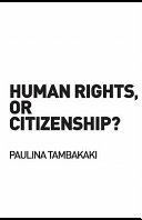 Human rights, or citizenship? Paulina Tambakaki.