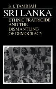Sri Lanka : ethnic fratricide and the dismantling of democracy /