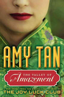 The Valley of Amazement / Amy Tan.