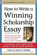 How to write a winning scholarship essay : 30 essays that won over $3 million in scholarships /